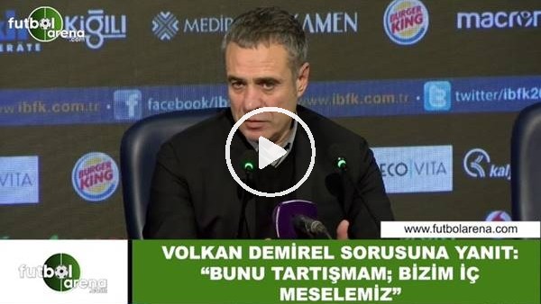 Ersun Yanal'dan Volkan Demirel sorusuna yanıt! "Bunu tartışmam; bizim iç meselemiz"