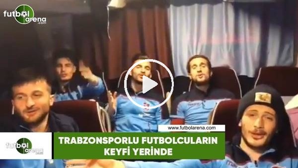 Trabzonsporlu futbolcuların keyfi yerinde