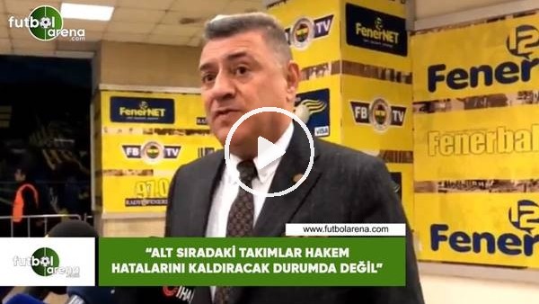 Hasa Kartal: "Alt sıradaki takımlar hakem hatalarını kaldıracak durumda değil"