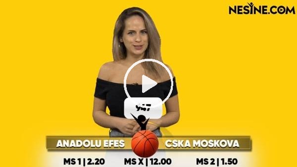 Anadolu Efes - CSKA Moskova TEK MAÇ Nesine'de! TIKLA & OYNA