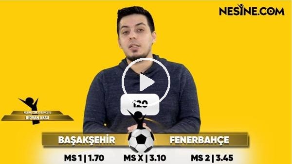 Başakşehir - Fenerbahçe TEK MAÇ Nesine'de! TIKLA & OYNA