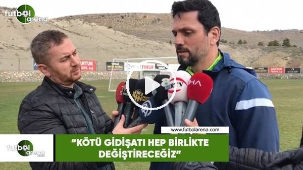 Erol Bulut: "Kötü gidişatı hep birlikte değiştireceğiz"