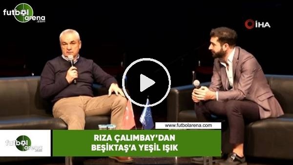 Rıza Çalımbay'dan Beşiktaş'a yeşil ışık