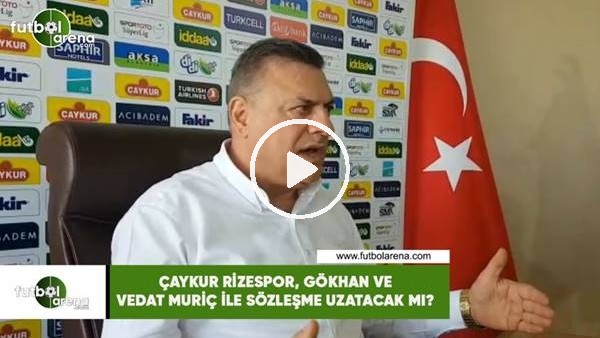 Çaykur Rizespor, Gökhan ve Vedat Muriç ile sözleşme uzatacak mı?