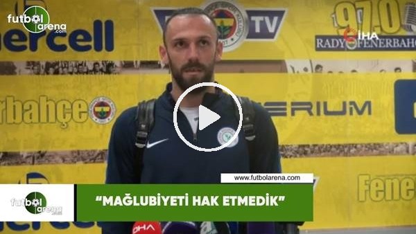 Vedat Muriqi: "Mağlubiyeti hak etmedik"