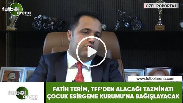 Fatih Terim, TFF'den alacağı tazminatı Çocuk Esirgeme Kurumu'na bağışlayacak