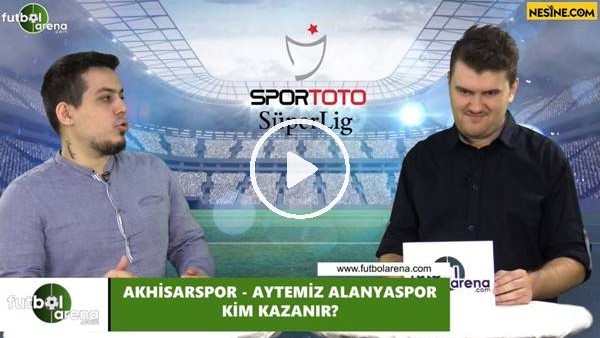 Akhisarspor - Aytemiz Alanyaspor maçını kim kazanır?