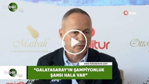 Prekazi: "Galatasaray'ın şampiyonluk şansı hala var"