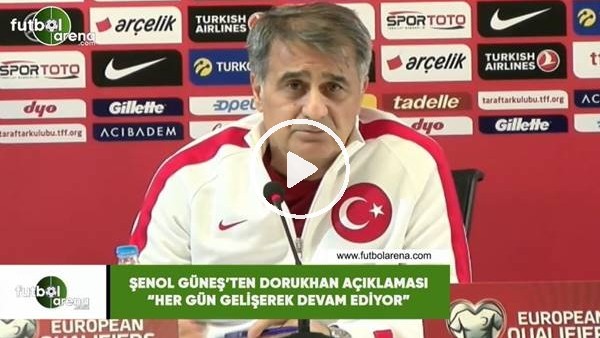 Şenol Güneş'ten Dorukhan açıklaması: "Her gün gelişerek devam ediyor"