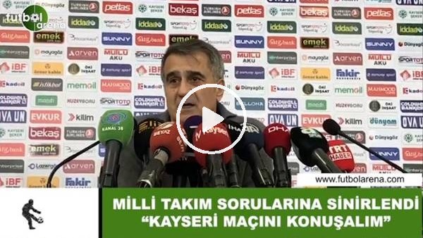 Şenol Güneş, Milli Takım sorularına sinirlendi! "Kayserispor maçını konuşalım"