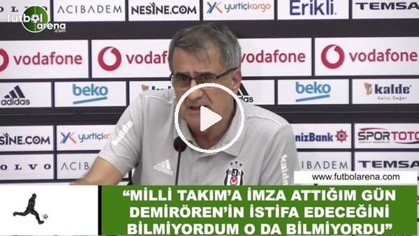 Şenol Güneş: "Milli Takım'a imza attığım gün Demirören'in istifa edeceğini bilmiyordum"