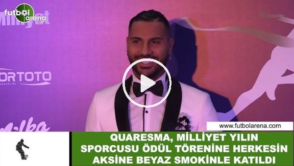 Quaresma, Milliyet Yılın Sporcusu Ödül Törenine herkesin aksine beyaz smokinle katıldı