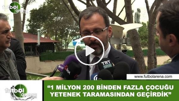 Spor Bakanı Kasapoğlu: "1 milyon 200 binden fazla çocuğu yetenek taramasından geçirdik"
