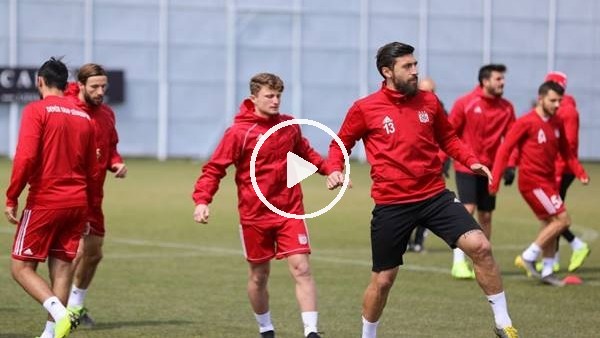 Sivasspor hazırlıklarını sürdürdü