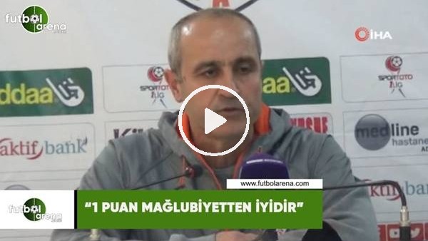 Eyüp Arın: "1 puan mağlubiyetten iyidir"