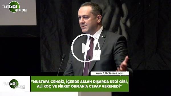 Ozan Korkut: "Mustafa Cengiz, içerde aslan dışarda kedi gibi..."