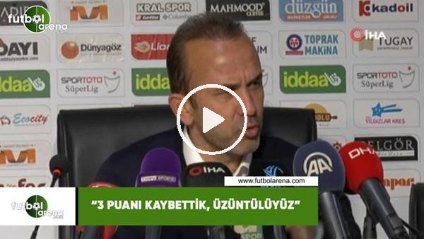 Mehmet Özdilek: "3 puanı kaybettik üzüntülüyüz"