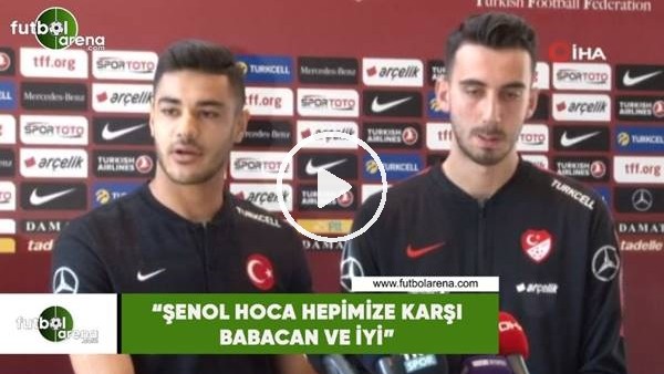 Ozan Kabak: "Şenol Hoca hepimize karşı babacan ve iyi"
