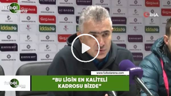 Mehmet Altıparmak: "Bu ligin en kaliteli kadrosu bizde"
