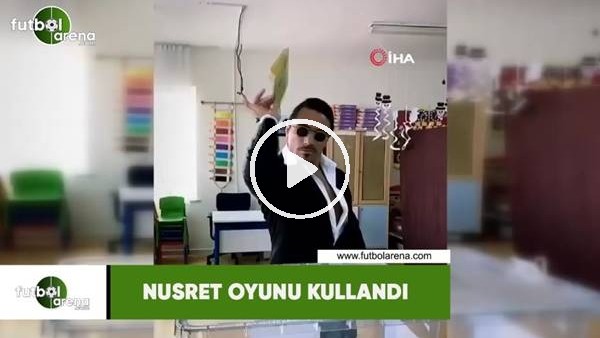 Nusret oyunu kullandı