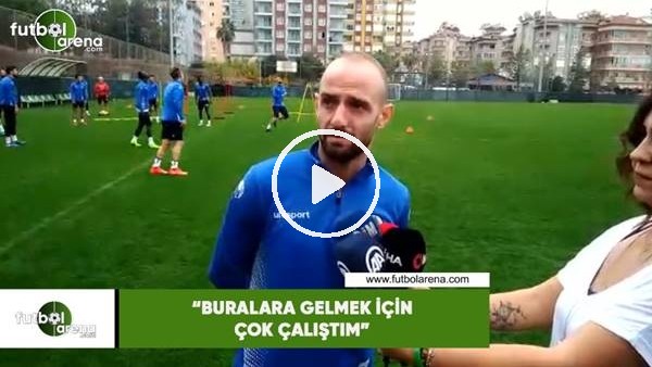 Efecan Karaca: "Buralara gelmek için çok çalıştım"