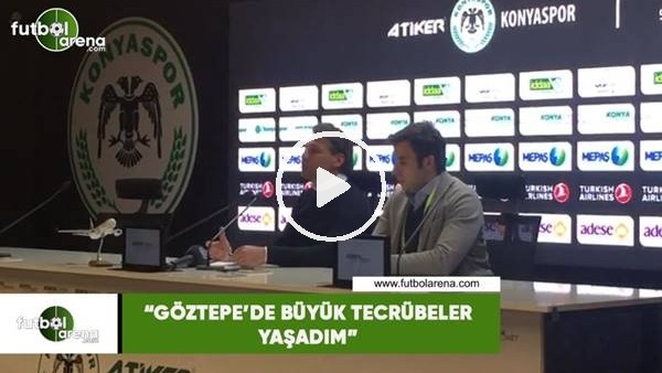 Tamer Tuna: "Göztepe'de büyük tecrübeler yaşadım"