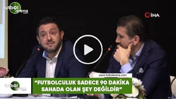 Nihat Kahveci: "Futbolculuk sadece 90 dakika sahada olan şey değildir"