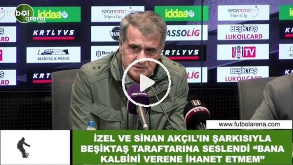Şenol Güneş, İzel ve Sinan Akçıl şarkısıyla Beşiktaş taraftarına seslendi