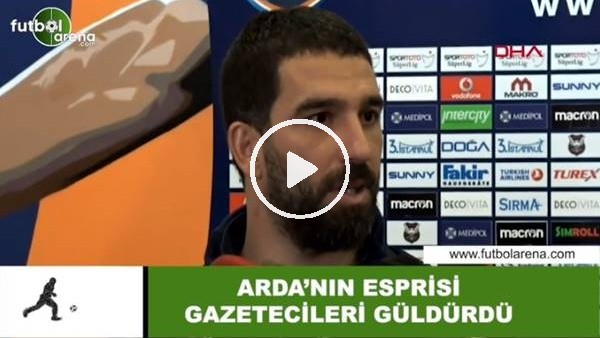 Arda Turan'ın esprisi gazetecileri güldürdü