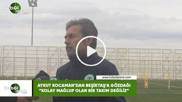 Aykut Kocaman'dan Beşiktaş'a gözdağı! "Kolay mağlup olan bir takım değiliz"