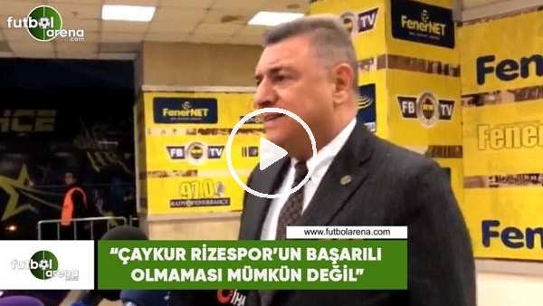 Hasan Kartal: "Çaykur Rizespor'un başarılı olmaması mümkün değil"