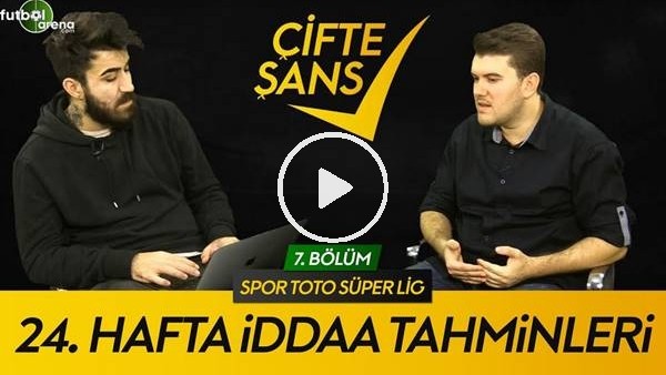 Süper Lig 24. hafta İddaa tahminleri (Çifte Şans)