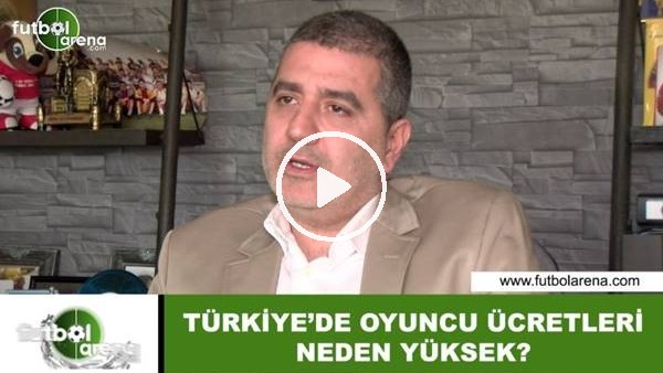 Türkiye'de oyuncu ücretleri neden yüksek?
