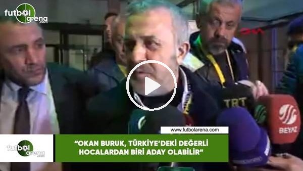 Ahmet Ürkmezgil: "Okan Buruk değerli hocalardan biri aday olabilir"