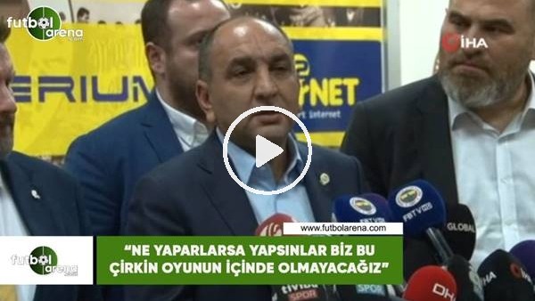 Semih Özsoy: "Ne yaparlarsa yapsınlar biz bu çirkin oyunun içinde olmayacağız"