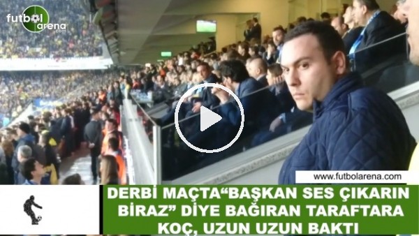 Ali Koç'a, "Başkan ses çıkarın biraz" tepkisi