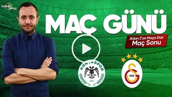 MAÇ GÜNÜ | Konyaspor-Galatasaray (29.04.2019) (Maç sonuı)