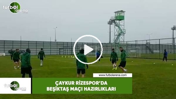 Çaykur Rizespor'da Beşiktaş maçı hazırlıkları
