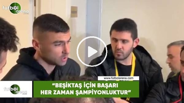 Burak Yılmaz: "Beşiktaş için başarı her zaman şampiyonluktur"