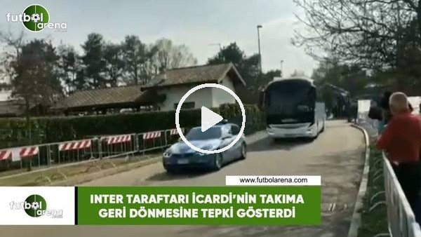 Inter taraftarı İcardi'nin takıma geri dönmesine tepki gösterdi