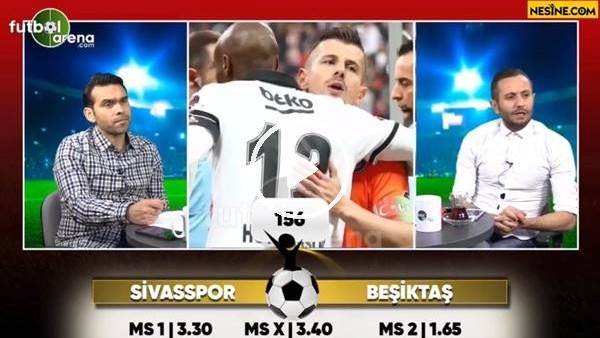 Sivasspor - Beşiktaş maçı Nesine'de!