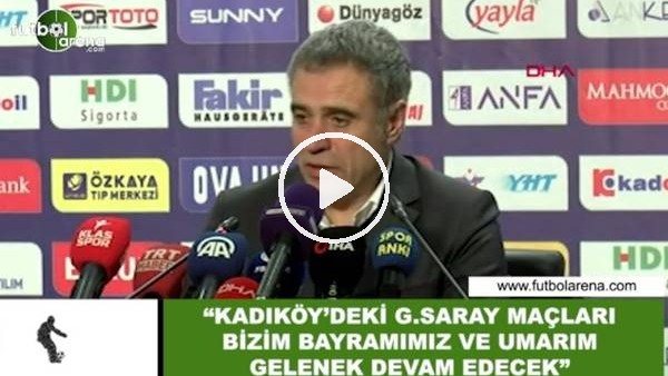 Ersun Yanal: "Kadıköy'deki Galatasaray maçları bizim bayramımız ve umarım bu gelenek devam edecek"