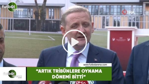 Göksel Gümüşdağ: "Artık tribünlere oynama dönemi bitti"
