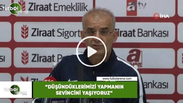 Ercan Kahyaoğlu: "Düşündüklerimizi yapmanın sevincini yaşıyoruz"