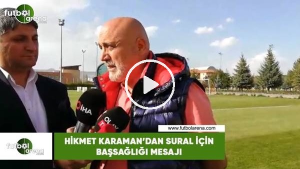 Hikmet Karaman'dan Sural için başsağlığı mesajı