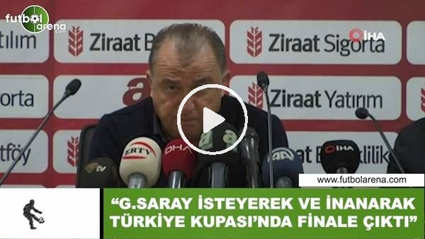 Fatih Terim: "Galatasaray isteyerek ve inanarak Türkiye Kupası'nda finale çıktı"