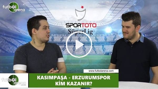 Kasımpaşa - Erzurumspor maçını kim kazanır?