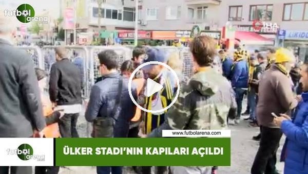 Ülker Stadı'nın kapıları açıldı