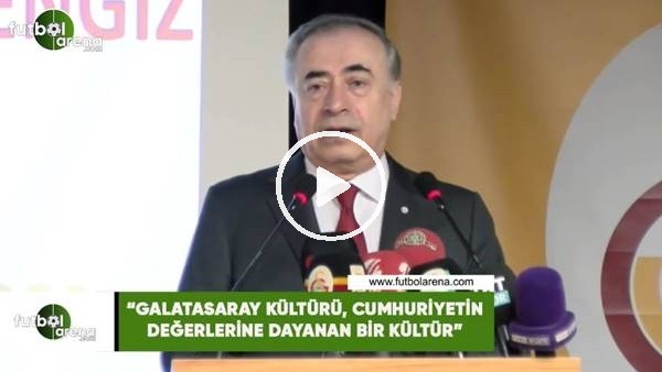 Mustafa Cengiz: "Galatasaray kültürü, cumhuriyetin değerlerine dayanan bir kültür"
