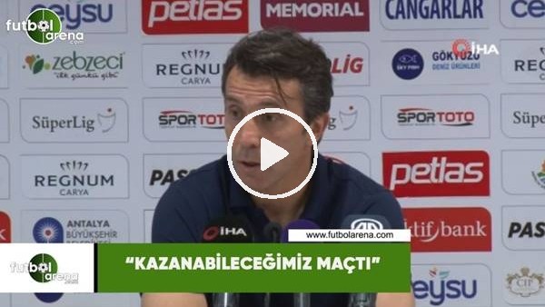 Bülent Korkmaz: "Kazanabileceğimiz maçtı"